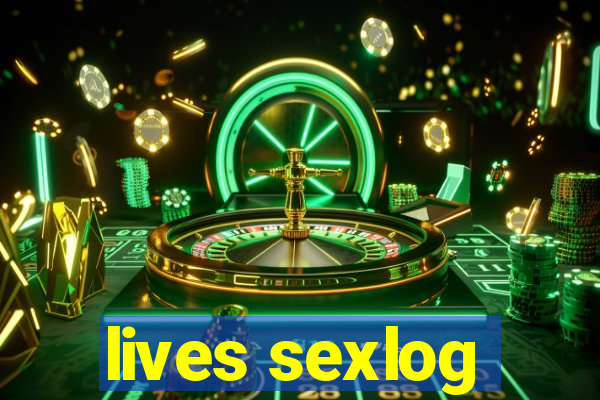 lives sexlog
